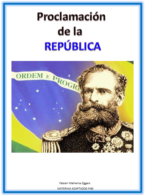 Adaptación Curricular de Historia : Proclamación de la República de Brasil.